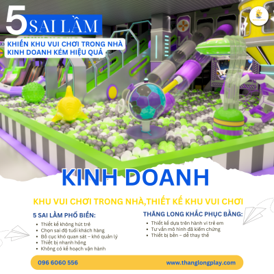 5 sai lầm khiến khu vui chơi trong nhà kinh doanh kém hiệu quả